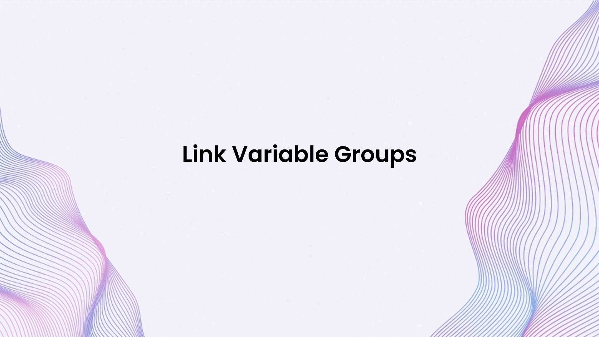 Link Variable Groups